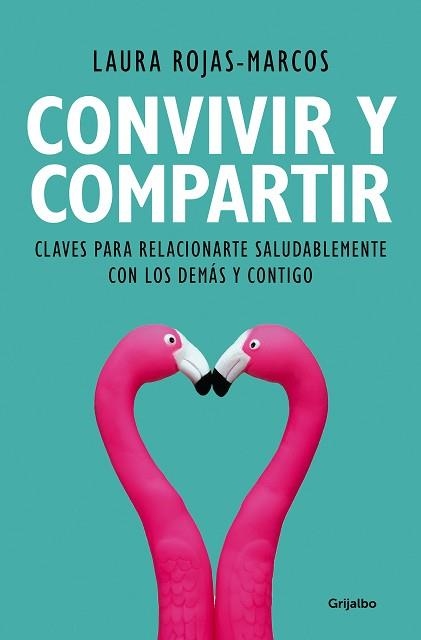 CONVIVIR Y COMPARTIR.CLAVES PARA RELACIONARTE SALUDABLEMENTE CON LOS DEMÁS Y CONTIGO | 9788425356353 | ROJAS-MARCOS,LAURA | Llibreria Geli - Llibreria Online de Girona - Comprar llibres en català i castellà