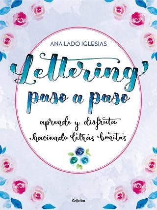 LETTERING PASO A PASO | 9788418055447 | LADO IGLESIAS,ANA | Llibreria Geli - Llibreria Online de Girona - Comprar llibres en català i castellà