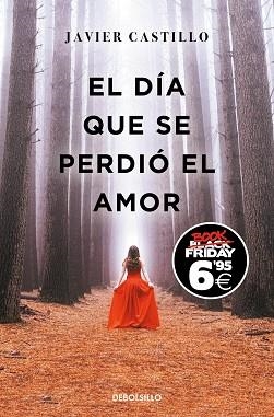 EL DÍA QUE SE PERDIÓ EL AMOR | 9788466357807 | CASTILLO,JAVIER | Llibreria Geli - Llibreria Online de Girona - Comprar llibres en català i castellà