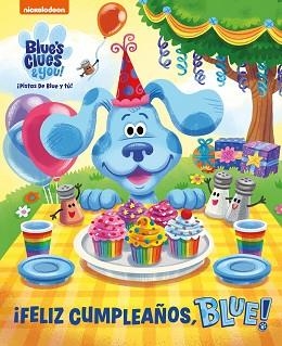 FELIZ CUMPLEAÑOS, BLUE!(LAS PISTAS DE BLUE Y TÚ) | 9788448858766 | NICKELODEON | Llibreria Geli - Llibreria Online de Girona - Comprar llibres en català i castellà