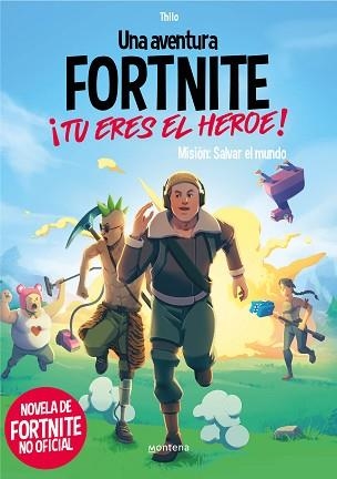 UNA AVENTURA DE FORTNITE NO OFICIAL.¡TÚ ERES EL HÉROE! | 9788418594489 | THILO/PETRY,JUUL ADAM | Llibreria Geli - Llibreria Online de Girona - Comprar llibres en català i castellà