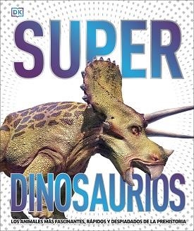 SUPERDINOSAURIOS.LOS ANIMALES MÁS FASCINANTES, RÁPIDOS Y DESPIADADOS DE LA PREHISTORIA | 9780241537862 |   | Llibreria Geli - Llibreria Online de Girona - Comprar llibres en català i castellà