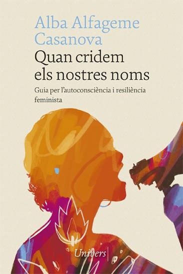 QUAN CRIDEM ELS NOSTRES NOMS.GUIA PER L'AUTOCONSCIÈNCIA I RESILIÈNCIA FEMINISTA | 9788418375835 | ALFAGEME,ALBA | Llibreria Geli - Llibreria Online de Girona - Comprar llibres en català i castellà