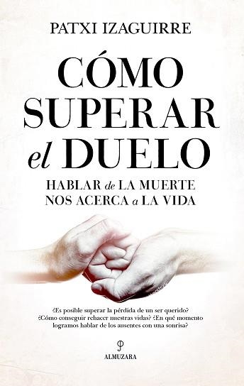 CÓMO SUPERAR EL DUELO | 9788418952654 | IZAGUIRRE,PATXI | Llibreria Geli - Llibreria Online de Girona - Comprar llibres en català i castellà