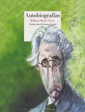 AUTOBIOGRAFÍAS | 9788418141706 | YEATS,WILLIAM BUTLER | Llibreria Geli - Llibreria Online de Girona - Comprar llibres en català i castellà