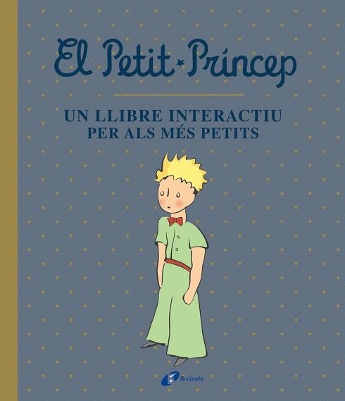 EL PETIT PRÍNCEP.UN LLIBRE INTERACTIU PER ALS MÉS PETITS | 9788413490458 | DE SAINT-EXUPÉRY,ANTOINE | Llibreria Geli - Llibreria Online de Girona - Comprar llibres en català i castellà