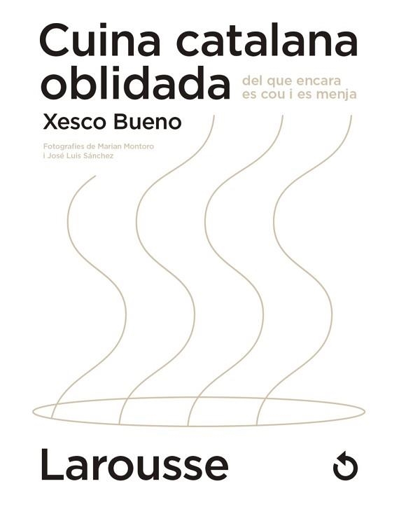 CUINA CATALANA OBLIDADA.DEL QUE ENCARA ES COU I ES MENJA | 9788418473654 | BUENO,XESCO | Llibreria Geli - Llibreria Online de Girona - Comprar llibres en català i castellà