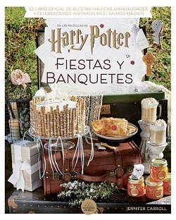 HARRY POTTER.FIESTAS Y BANQUETES | 9788424671228 | CARROLL,JENNIFER | Llibreria Geli - Llibreria Online de Girona - Comprar llibres en català i castellà