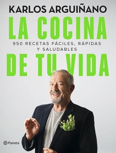 LA COCINA DE TU VIDA.950 RECETAS FÁCILES,RÁPIDAS Y SALUDABLES | 9788408249191 | ARGUIÑANO,KARLOS | Llibreria Geli - Llibreria Online de Girona - Comprar llibres en català i castellà