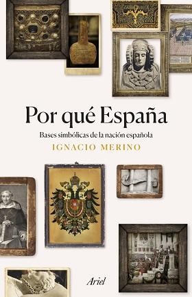 POR QUÉ ESPAÑA.BASES SIMBÓLICAS DE LA NACIÓN ESPAÑOLA | 9788434433977 | MERINO BOBILLO,IGNACIO | Llibreria Geli - Llibreria Online de Girona - Comprar llibres en català i castellà