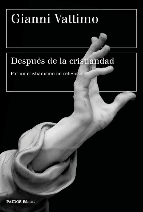 DESPUÉS DE LA CRISTIANDAD | 9788449338489 | VATTIMO,GIANNI | Llibreria Geli - Llibreria Online de Girona - Comprar llibres en català i castellà