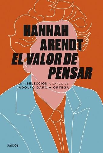 EL VALOR DE PENSAR.UNA ANTOLOGÍA | 9788449338724 | ARENDT,HANNAH/GARCÍA ORTEGA,ADOLFO | Llibreria Geli - Llibreria Online de Girona - Comprar llibres en català i castellà