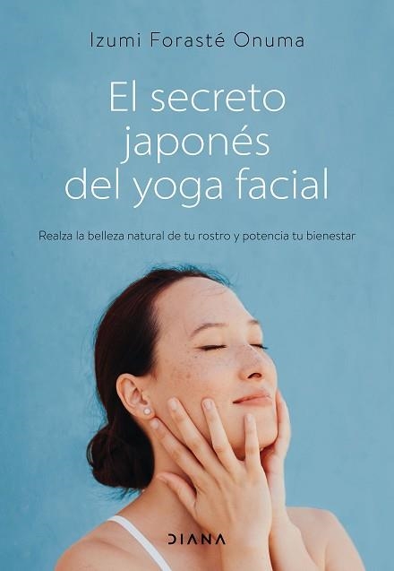 EL SECRETO JAPONÉS DEL YOGA FACIAL | 9788418118753 | FORASTÉ ONUMA,IZUMI | Llibreria Geli - Llibreria Online de Girona - Comprar llibres en català i castellà