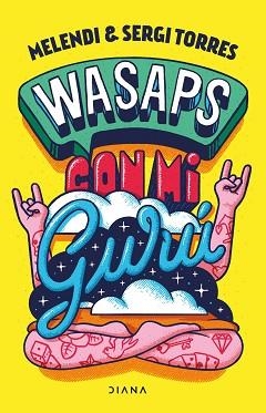 WASAPS CON MI GURÚ | 9788418118760 | MELENDI/TORRES,SERGI | Llibreria Geli - Llibreria Online de Girona - Comprar llibres en català i castellà