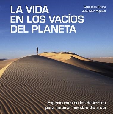 LA VIDA EN LOS VACÍOS DEL PLANETA | 9788418820137 | ÁLVARO,SEBASTIÁN/AZPIAZU,JOSE MARI | Libreria Geli - Librería Online de Girona - Comprar libros en catalán y castellano