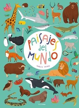 PAISAJES DEL MUNDO | 9788408247111 | MOREA,MARISA | Llibreria Geli - Llibreria Online de Girona - Comprar llibres en català i castellà