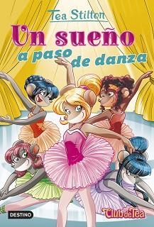 UN SUEÑO A PASO DE DANZA | 9788408247036 | STILTON,TEA | Llibreria Geli - Llibreria Online de Girona - Comprar llibres en català i castellà