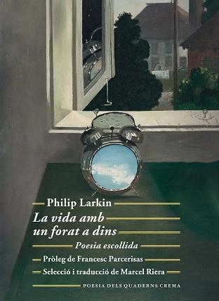 LA VIDA AMB UN FORAT A DINS.POESIA ESCOLLIDA | 9788477276258 | LARKIN,PHILIP | Llibreria Geli - Llibreria Online de Girona - Comprar llibres en català i castellà