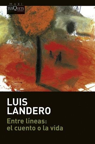 ENTRE LÍNEAS.EL CUENTO O LA VIDA | 9788411070379 | LANDERO,LUIS | Llibreria Geli - Llibreria Online de Girona - Comprar llibres en català i castellà