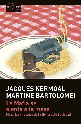 LA MAFIA SE SIENTA A LA MESA | 9788411070386 | KERMOAL,JACQUES/BARTOLOMEI,MARTINE | Llibreria Geli - Llibreria Online de Girona - Comprar llibres en català i castellà