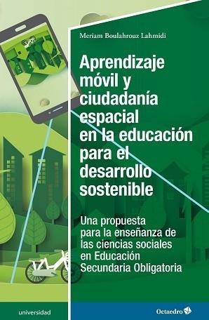 APRENDIZAJE MÓVIL Y CIUDADANÍA ESPACIAL EN LA EDUCACIÓN PARA EL DESARROLLO SOSTENIBLE | 9788418615351 | BOULAHROUZ LAHMIDI,MERIAM | Llibreria Geli - Llibreria Online de Girona - Comprar llibres en català i castellà