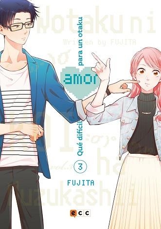 QUÉ DIFÍCIL ES EL AMOR PARA UN OTAKU NÚM. 03 | 9788418120978 | FUJITA | Llibreria Geli - Llibreria Online de Girona - Comprar llibres en català i castellà