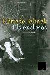 ELS EXCLOSOS | 9788466406048 | JELINEK,ELFRIEDE (NOBEL LITERATURA 2004 | Llibreria Geli - Llibreria Online de Girona - Comprar llibres en català i castellà