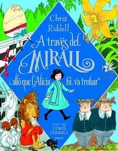 A TRAVÉS DEL MIRALL I ALLÒ QUE L'ALÍCIA HI VA TROBAR | 9788447946266 | CAROLL,LEWIS | Llibreria Geli - Llibreria Online de Girona - Comprar llibres en català i castellà