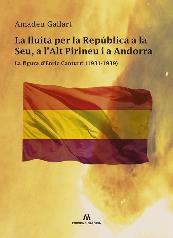 LA LLUITA PER LA REPÚBLICA A LA SEU,A L'ALT PIRINEU I A ANDORRA | 9788412125832 | GALALRT,AMADEU | Llibreria Geli - Llibreria Online de Girona - Comprar llibres en català i castellà