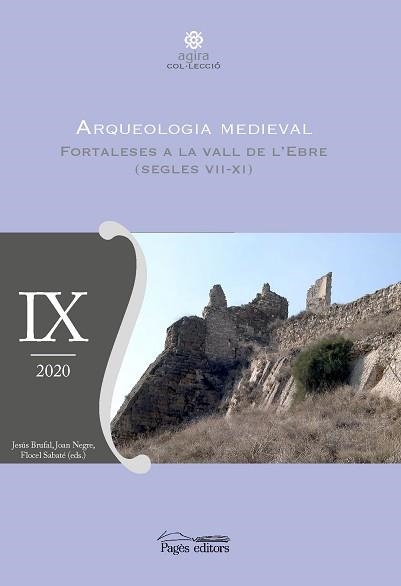 ARQUEOLOGIA MEDIEVAL.FORTALESES A LA VALL DE L'EBRE(SEGLES VII-XI) | 9788413032276 |   | Llibreria Geli - Llibreria Online de Girona - Comprar llibres en català i castellà