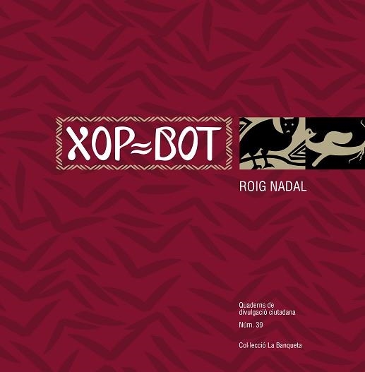 XOP-BOT | 9788499750514 | NADAL, ROIG | Llibreria Geli - Llibreria Online de Girona - Comprar llibres en català i castellà