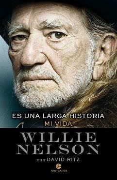 ES UNA LARGA HISTORIA.MI VIDA | 9788415887706 | NELSON,WILLIE | Llibreria Geli - Llibreria Online de Girona - Comprar llibres en català i castellà