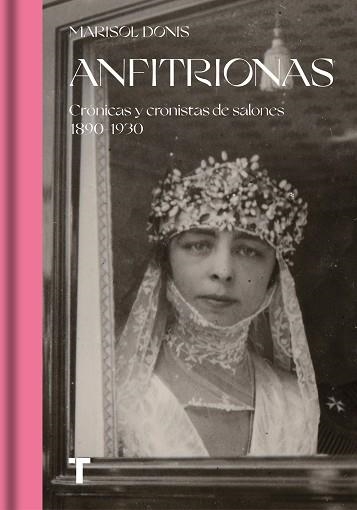 ANFITRIONAS.CRÓNICAS Y CRONISTAS DE SALONES 1890-1930 | 9788418895111 | DONIS,MARISOL | Llibreria Geli - Llibreria Online de Girona - Comprar llibres en català i castellà