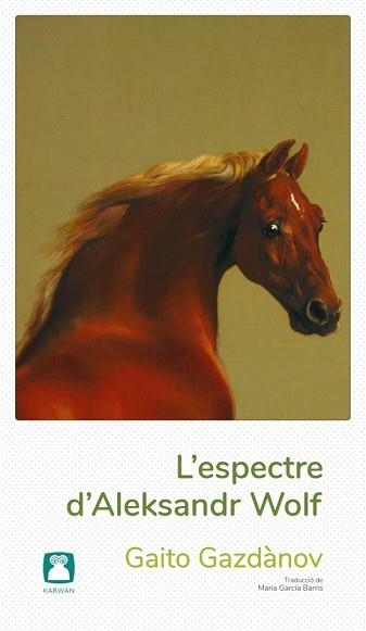 L'ESPECTRE D'ALEKSANDR WOLF | 9788412446708 | GAZDÀNOV,GAITO | Llibreria Geli - Llibreria Online de Girona - Comprar llibres en català i castellà