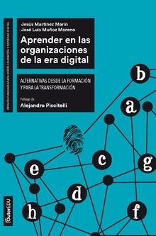 APRENDER EN LAS ORGANIZACIONES DE LA ERA DIGITAL.ALTERNATIVAS DESDE LA FORMACION Y PARA LA TRANSFORMACION | 9788491801153 | MARTÍNEZ MARÍN,JESÚS/MUÑOZ MORENO,JOSÉ LUIS | Llibreria Geli - Llibreria Online de Girona - Comprar llibres en català i castellà