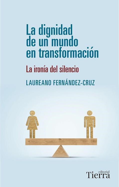 LA DIGNIDAD DE UN MUNDO EN TRANSFORMACIÓN | 9788418582943 | FERNÁNDEZ-CRUZ,LAUREANO | Llibreria Geli - Llibreria Online de Girona - Comprar llibres en català i castellà