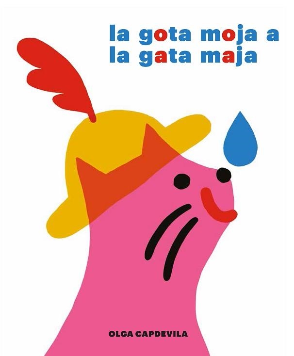 LA GOTA MOJA A LA GATA MAJA | 9788494503887 | CAPDEVILA MUNTAL, OLGA | Llibreria Geli - Llibreria Online de Girona - Comprar llibres en català i castellà