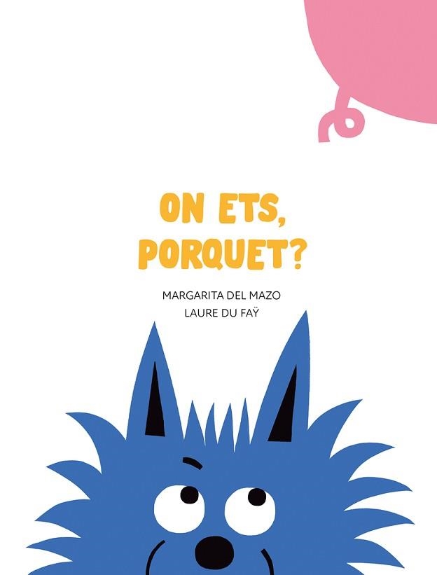 ON ETS,PORQUET? | 9788417673963 | DEL MAZO,MARGARITA | Llibreria Geli - Llibreria Online de Girona - Comprar llibres en català i castellà