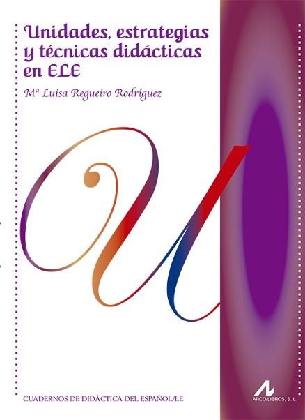 UNIDADES,ESTRATEGIAS Y TÉCNICAS DIDÁCTICAS EN ELE | 9788476359440 | REGUEIRO RODRÍGUEZ, Mª LUISA | Llibreria Geli - Llibreria Online de Girona - Comprar llibres en català i castellà