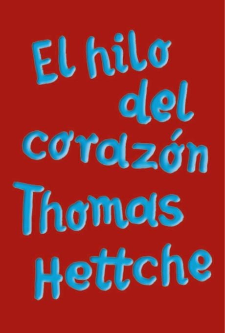 EL HILO DEL CORAZÓN  | 9788413624907 | HETTCHE,THOMAS | Llibreria Geli - Llibreria Online de Girona - Comprar llibres en català i castellà