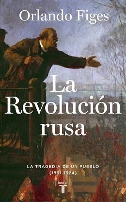 LA REVOLUCIÓN RUSA.LA TRAGEDIA DE UN PUEBLO (1891-1924) | 9788430624249 | FIGES,ORLANDO | Llibreria Geli - Llibreria Online de Girona - Comprar llibres en català i castellà