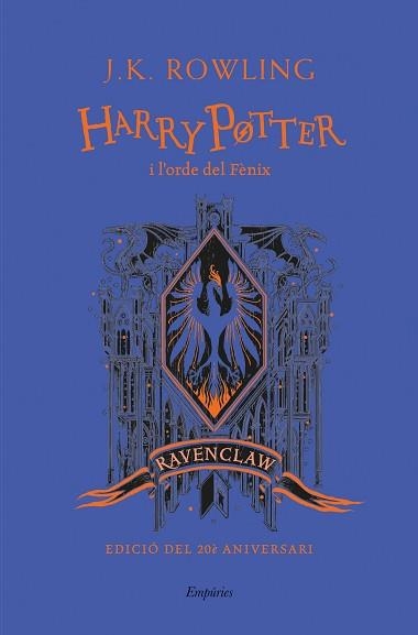 HARRY POTTER I L'ORDE DEL FÈNIX (RAVENCLAW) | 9788418833151 | ROWLING,J.K. | Llibreria Geli - Llibreria Online de Girona - Comprar llibres en català i castellà