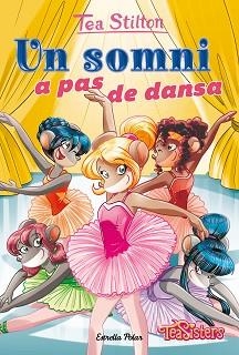 UN SOMNI A PAS DE DANSA | 9788413890746 | STILTON,TEA | Llibreria Geli - Llibreria Online de Girona - Comprar llibres en català i castellà