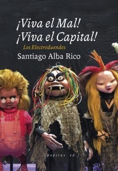 VIVA EL MAL,VIVA EL CAPITAL! LOS ELECTRODUENDES | 9788417386931 | ALBA RICO,SANTIAGO | Llibreria Geli - Llibreria Online de Girona - Comprar llibres en català i castellà