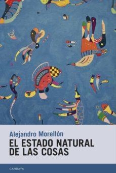 EL ESTADO NATURAL DE LAS COSAS | 9788418504273 | MORELLÓN,ALEJANDRO | Llibreria Geli - Llibreria Online de Girona - Comprar llibres en català i castellà