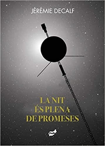 LA NIT ÉS PLENA DE PROMESES | 9788418702228 | DECALF,JÉRÉMIE | Llibreria Geli - Llibreria Online de Girona - Comprar llibres en català i castellà