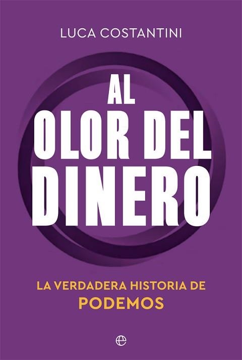 AL OLOR DEL DINERO.LA VERDADERA HISTORIA DE PODEMOS | 9788413842066 | COSTANTINI,LUCA | Llibreria Geli - Llibreria Online de Girona - Comprar llibres en català i castellà