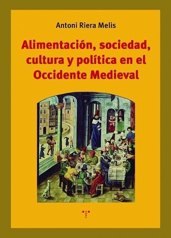 ALIMENTACIÓN,SOCIEDAD,CULTURA Y POLÍTICA EN EL OCCIDENTE MEDIEVAL | 9788418105982 | RIERA MELIS,ANTONI | Llibreria Geli - Llibreria Online de Girona - Comprar llibres en català i castellà