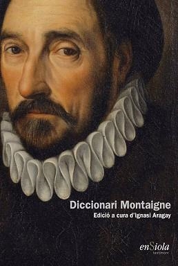 DICCIONARI MONTAIGNE | 9788412303896 | ARAGAY,IGNASI | Llibreria Geli - Llibreria Online de Girona - Comprar llibres en català i castellà