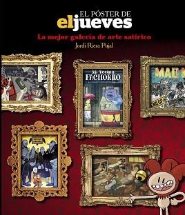 EL PÓSTER DE EL JUEVES.LA MEJOR GALERÍA DE ARTE SATÍRICO | 9788491871026 | RIERA PUJAL,JORDI | Llibreria Geli - Llibreria Online de Girona - Comprar llibres en català i castellà